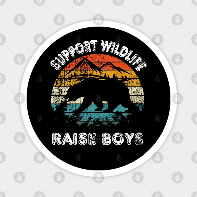 Support Wildlife Raise Boys Gift/ gifts for mom Magnet by UranusArts